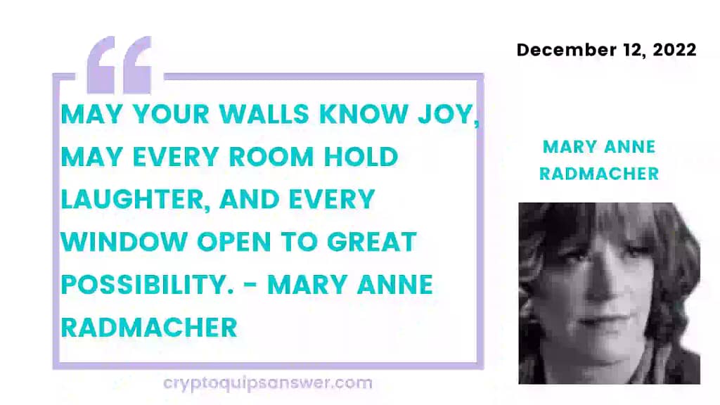 todays cryptoquote answered quote writer name is Mary Anne Radmacher