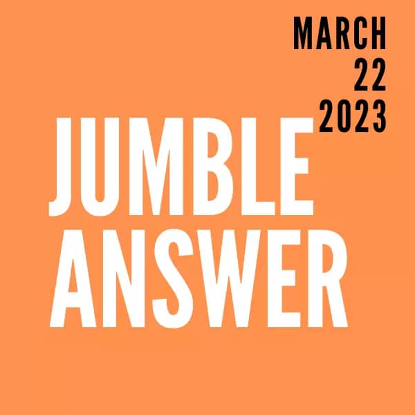 Jumble Answers For 03/22/2023