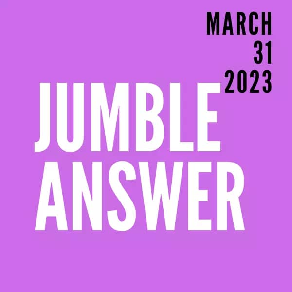 Jumble answer for march 31, 2023