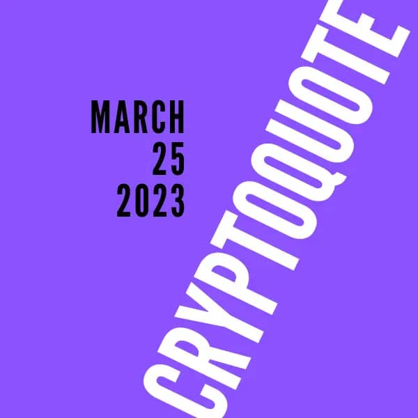 cryptoquote answer march 25, 2023