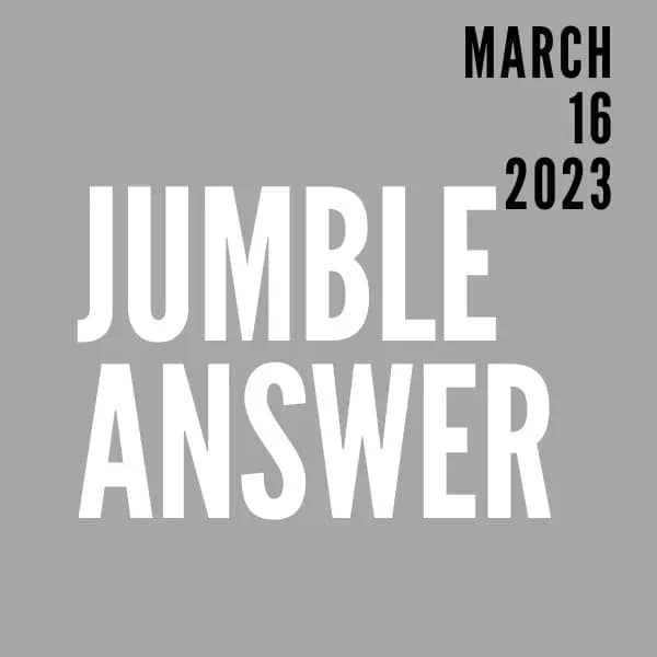 Jumble Answers 03/16/2023