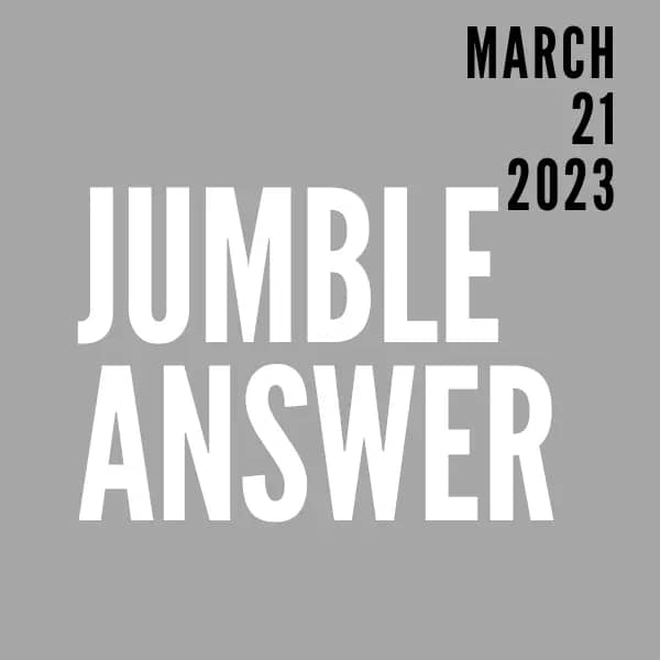 Jumble Answers For 03/21/2023