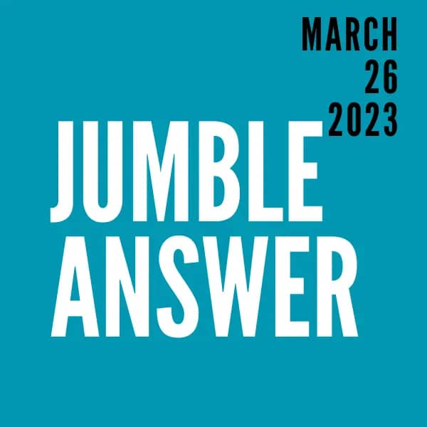Jumble Answers For 03/26/2023