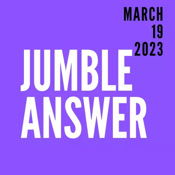Jumble Answer for March 19, 2023